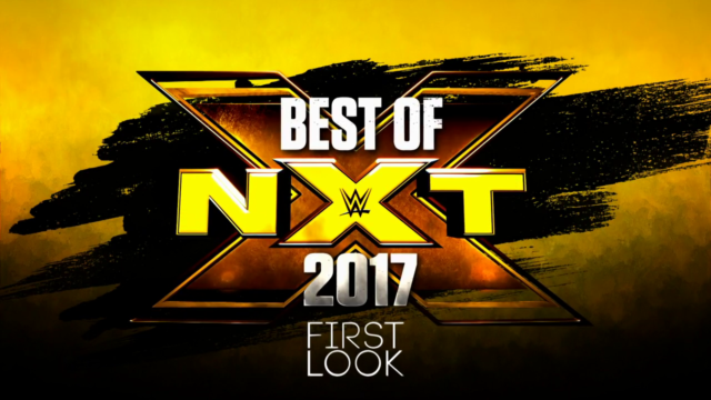WWE First Look Best Of NxT 2017 Live